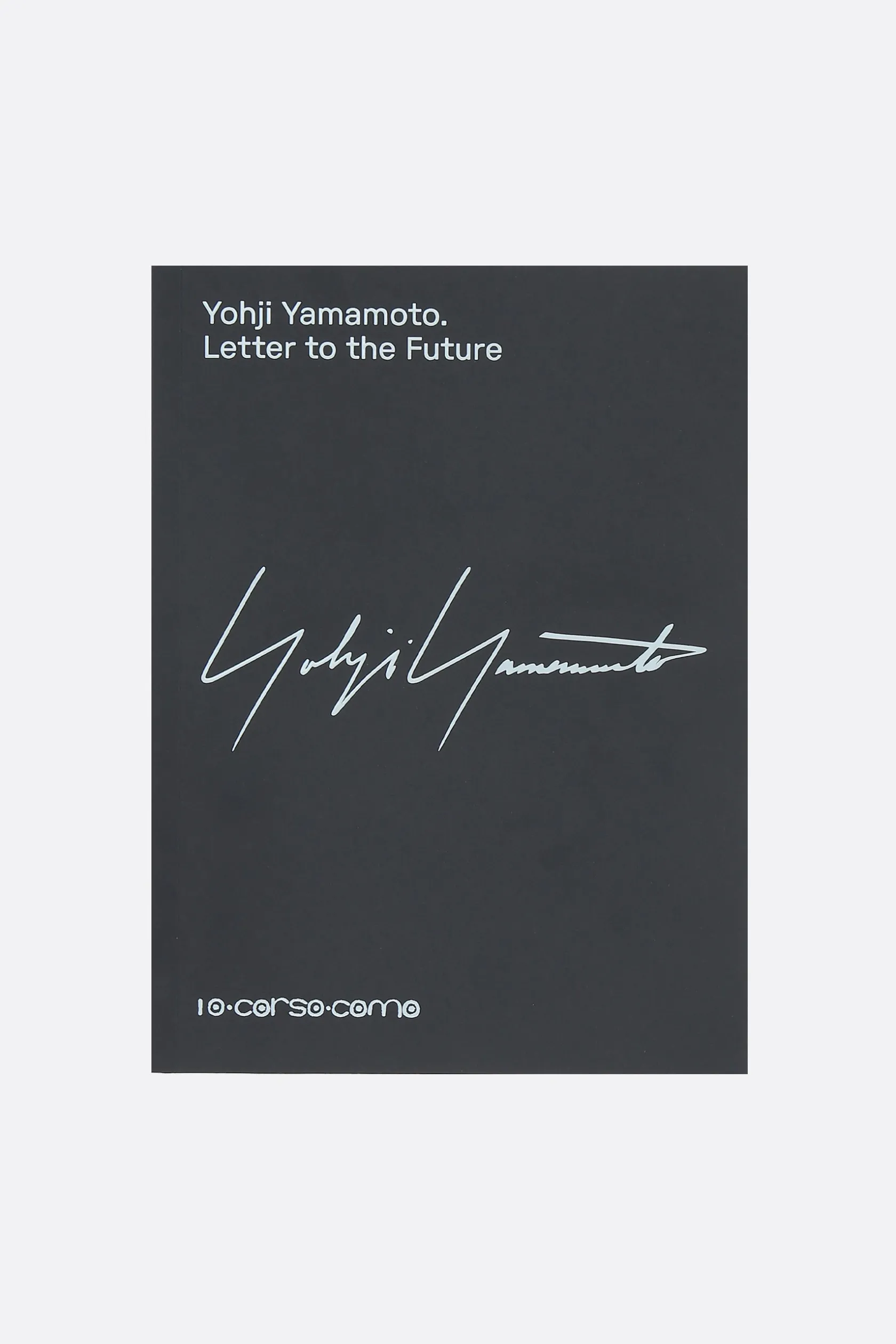 Lifestyle>10 CORSO COMO libro Yohji Yamamoto. Letter to the Future Nero